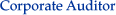 Corporate Auditor