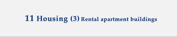 11 Housing (3) Rental apartment buildings