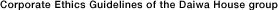 Corporate Ethics Guidelines of the Daiwa House group