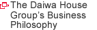 The Daiwa House Group's Business Philosophy