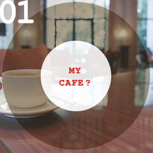01.MY CAFE?
