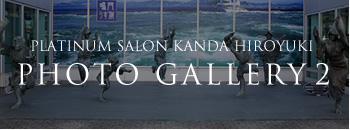 PLATINUM SALON KANDA HIROYUKI PHOTO GALLERY 2
