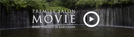 PREMIST SALON SALON MOVIE SENJU HIROSHI IN KARUIZAWA