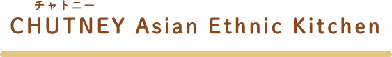 CHUTNEY Asian Ethnic Kitchen