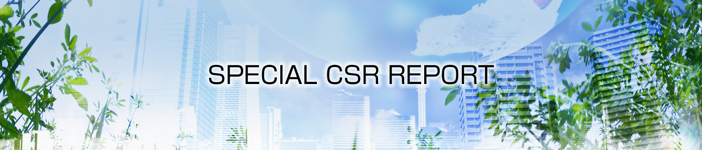 SPECIAL CSR REPORT