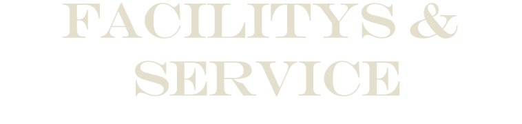 FACILITYS & SERVICE