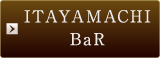ITAYAMACHI BaR